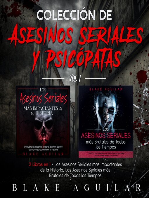 Title details for Colección de Asesinos Seriales y Psicópatas Vol 1. by Blake Aguilar - Available